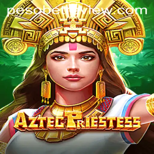 AztecPriestess: Exploring the Mystical World of PesoBet's Latest Game